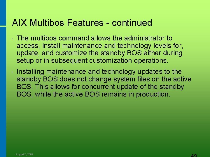 AIX Multibos Features - continued • The multibos command allows the administrator to access,