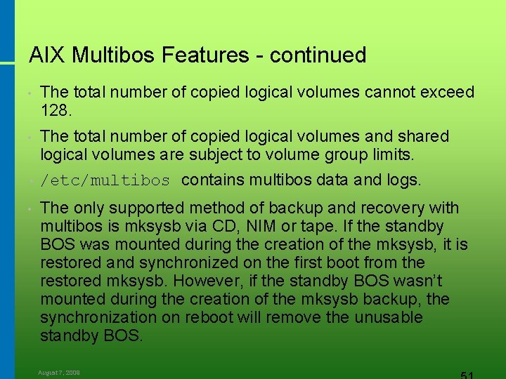 AIX Multibos Features - continued • The total number of copied logical volumes cannot