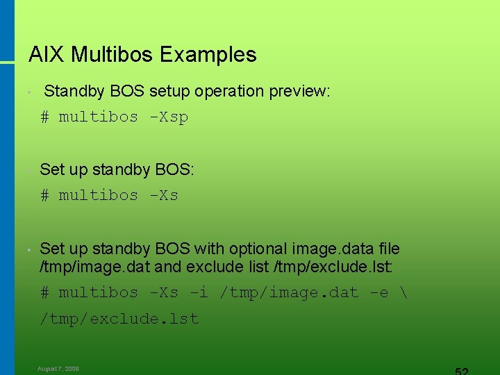 AIX Multibos Examples • Standby BOS setup operation preview: # multibos -Xsp • Set