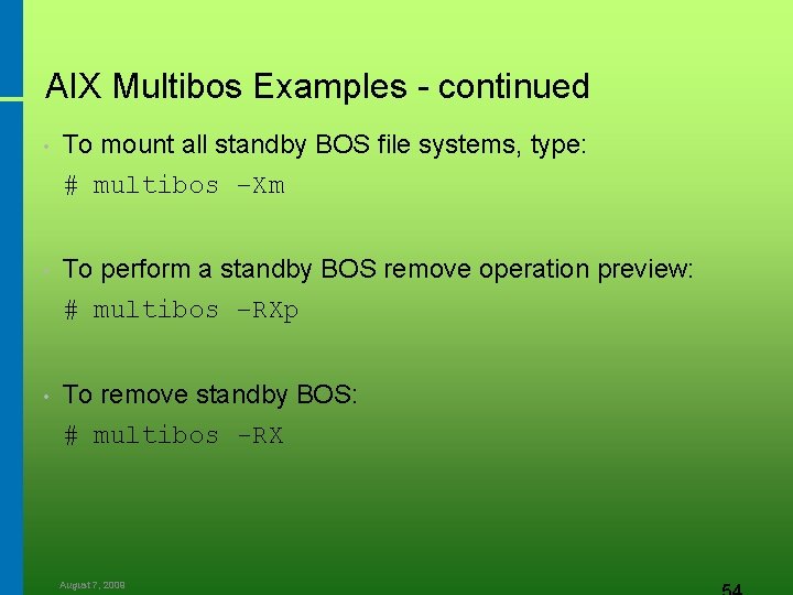 AIX Multibos Examples - continued • To mount all standby BOS file systems, type: