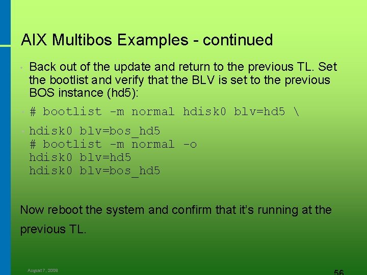AIX Multibos Examples - continued Back out of the update and return to the
