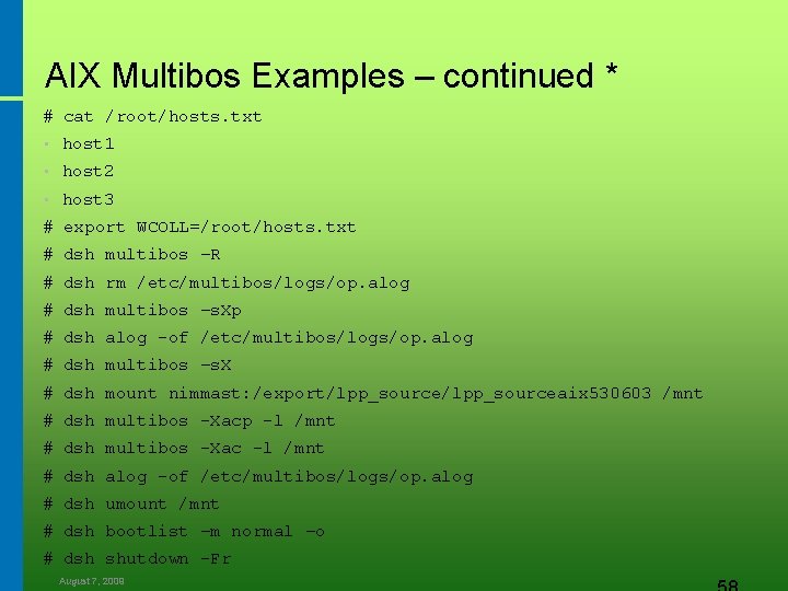 AIX Multibos Examples – continued * # cat /root/hosts. txt • host 1 •