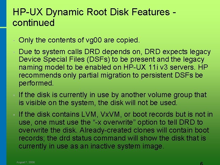 HP-UX Dynamic Root Disk Features continued • Only the contents of vg 00 are