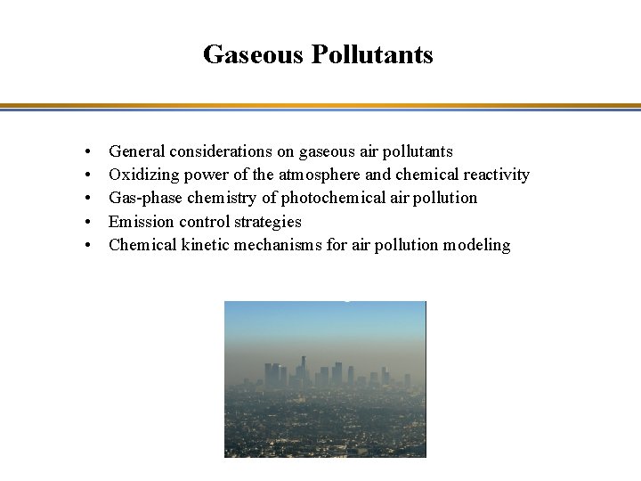 Gaseous Pollutants • • • General considerations on gaseous air pollutants Oxidizing power of