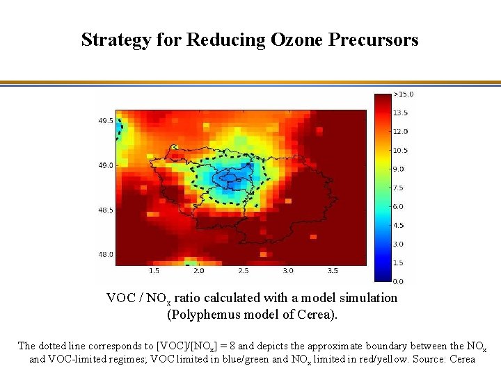 Strategy for Reducing Ozone Precursors VOC / NOx ratio calculated with a model simulation