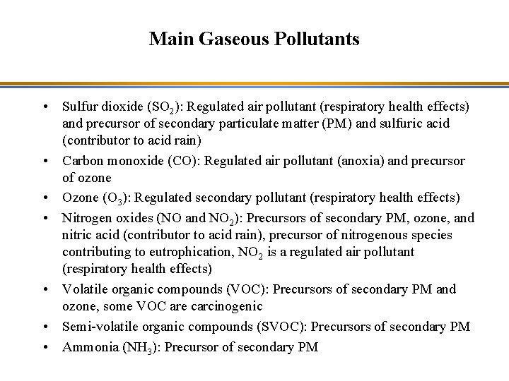 Main Gaseous Pollutants • Sulfur dioxide (SO 2): Regulated air pollutant (respiratory health effects)