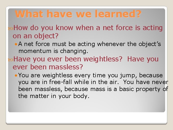 What have we learned? How do you know when a net force is acting