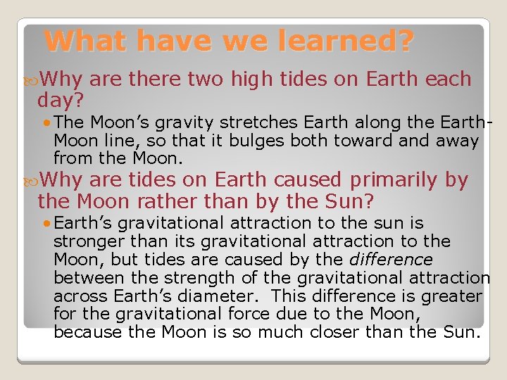 What have we learned? Why day? are there two high tides on Earth each