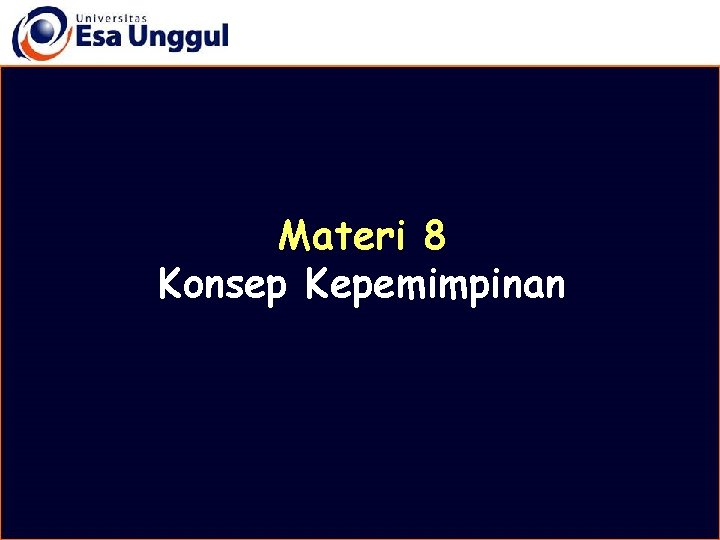 Materi 8 Konsep Kepemimpinan 