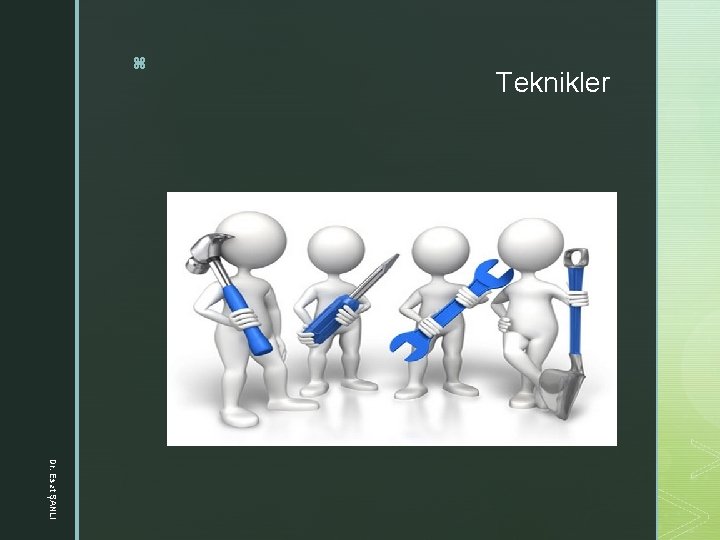 Teknikler z Dr. Esat ŞANLI 