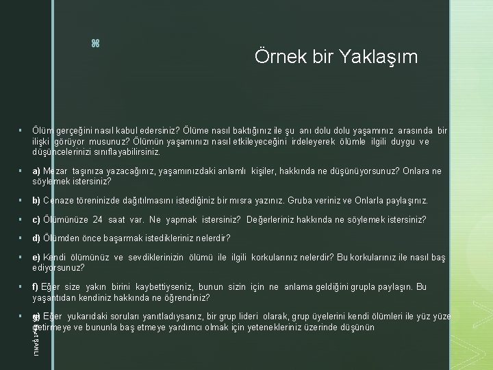 z Örnek bir Yaklaşım Ölüm gerçeğini nasıl kabul edersiniz? Ölüme nasıl baktığınız ile şu