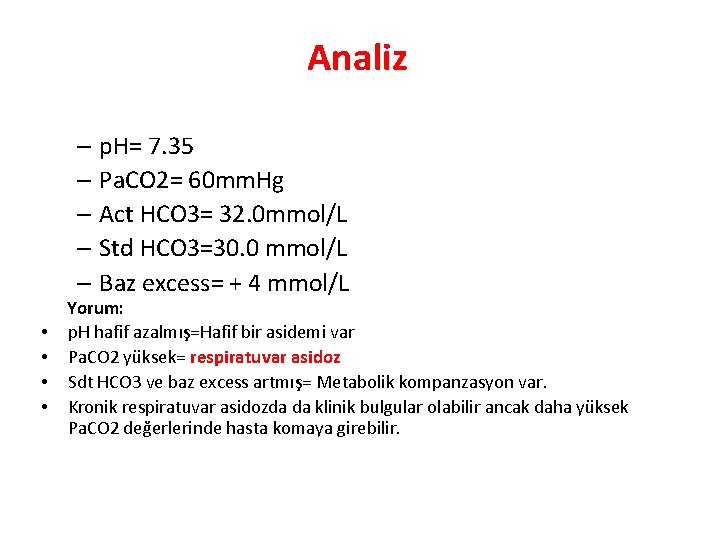 Analiz – p. H= 7. 35 – Pa. CO 2= 60 mm. Hg –