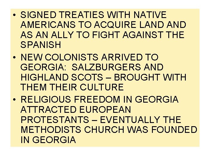 • SIGNED TREATIES WITH NATIVE AMERICANS TO ACQUIRE LAND AS AN ALLY TO • SIGNED TREATIES WITH NATIVE AMERICANS TO ACQUIRE LAND AS AN ALLY TO