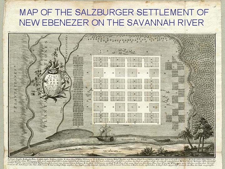 MAP OF THE SALZBURGER SETTLEMENT OF NEW EBENEZER ON THE SAVANNAH RIVER 