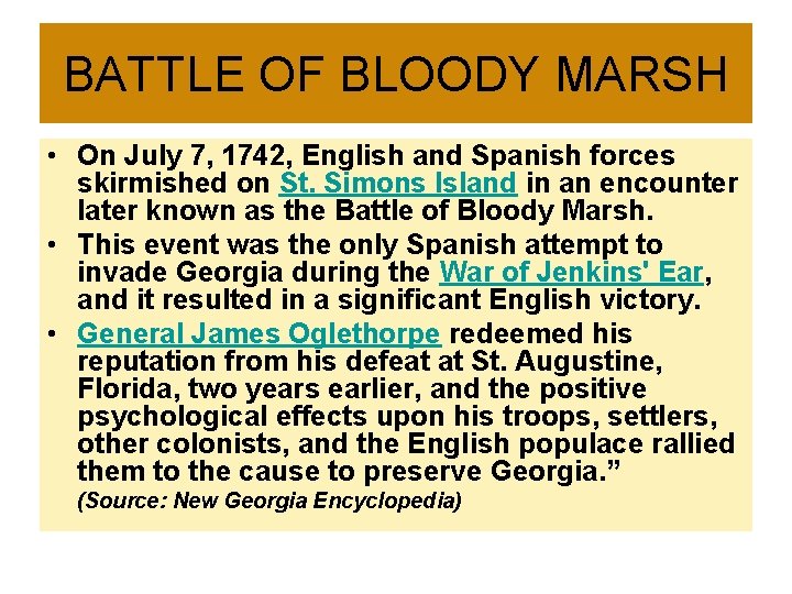 BATTLE OF BLOODY MARSH • On July 7, 1742, English and Spanish forces skirmished