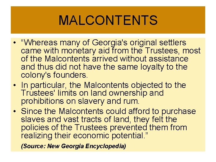MALCONTENTS • “Whereas many of Georgia's original settlers came with monetary aid from the