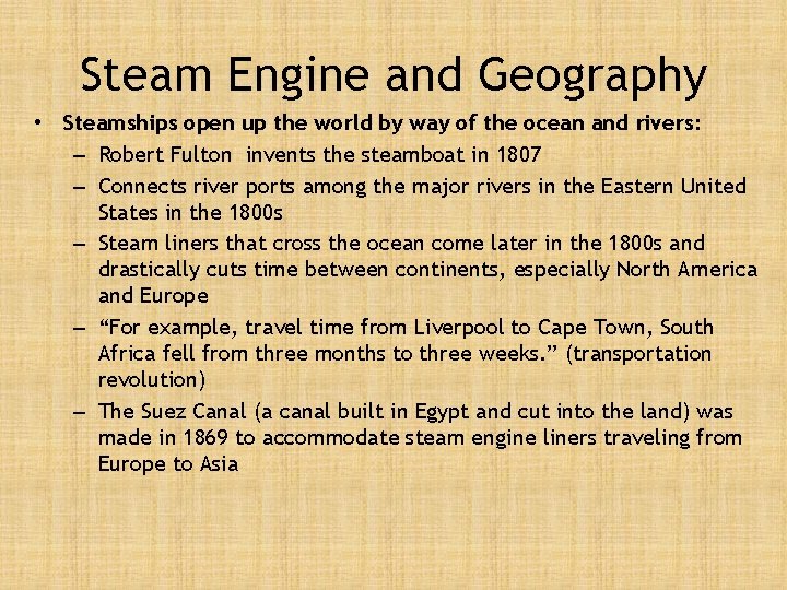 Steam Engine and Geography • Steamships open up the world by way of the