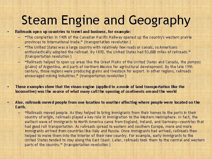 Steam Engine and Geography • Railroads open up countries to travel and business, for