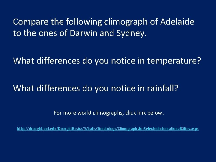 Compare the following climograph of Adelaide to the ones of Darwin and Sydney. What