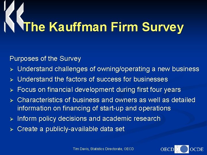 The Kauffman Firm Survey Purposes of the Survey Ø Understand challenges of owning/operating a