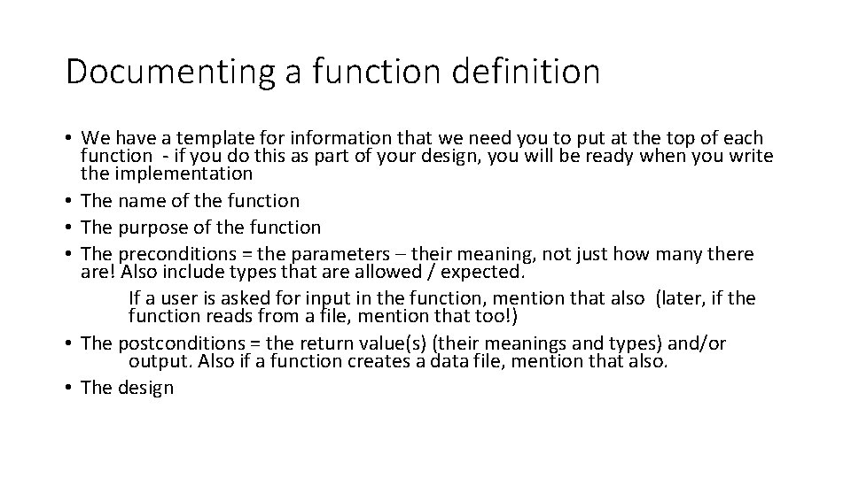 Documenting a function definition • We have a template for information that we need