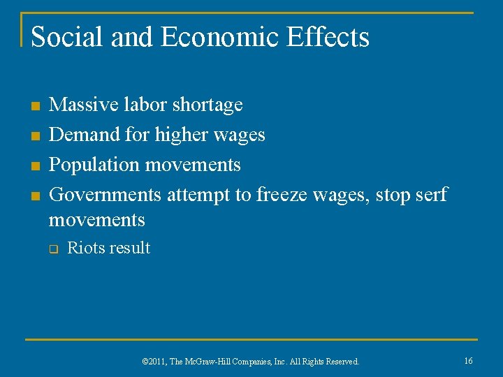 Social and Economic Effects n n Massive labor shortage Demand for higher wages Population