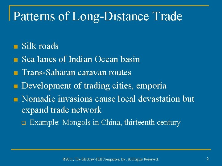 Patterns of Long-Distance Trade n n n Silk roads Sea lanes of Indian Ocean