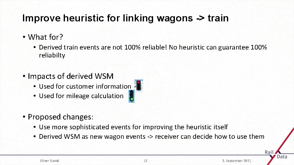 Improve heuristic for linking wagons -> train • What for? • Derived train events