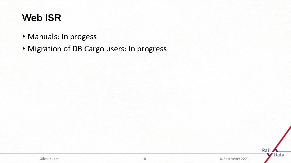 Web ISR • Manuals: In progess • Migration of DB Cargo users: In progress