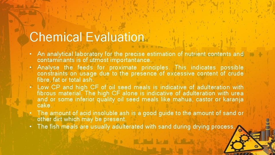 Chemical Evaluation • An analytical laboratory for the precise estimation of nutrient contents and