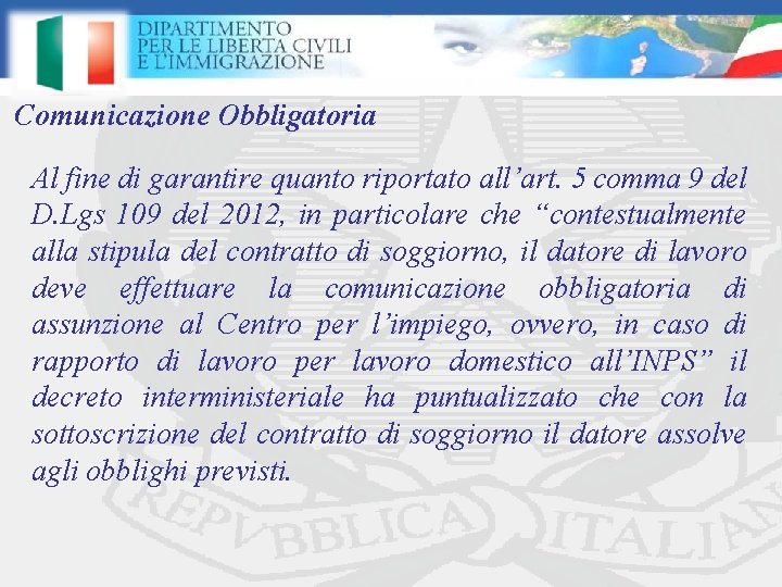 Comunicazione Obbligatoria Al fine di garantire quanto riportato all’art. 5 comma 9 del D.