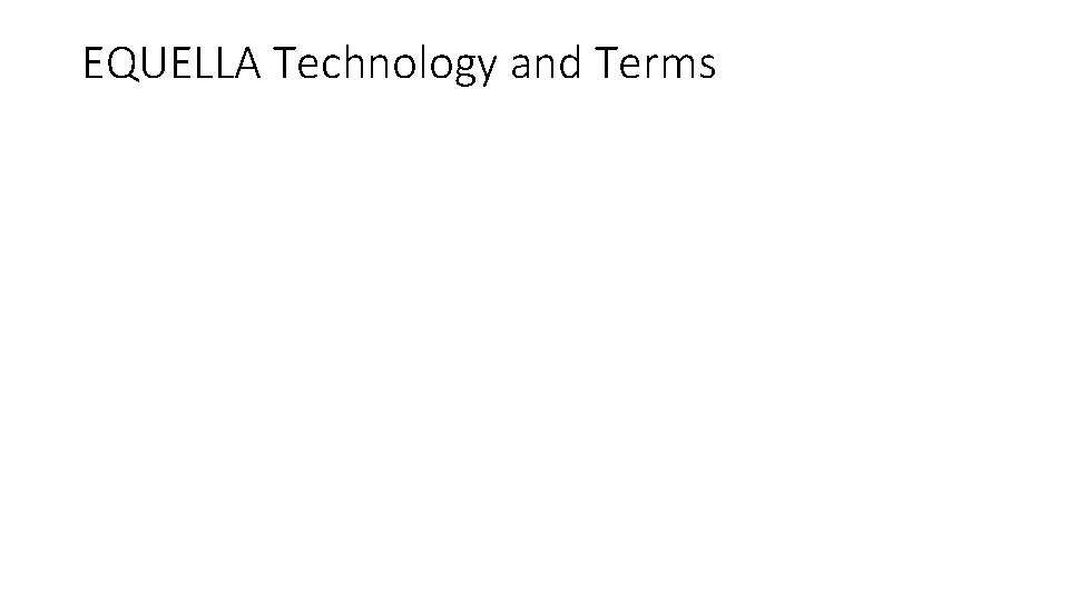 EQUELLA Technology and Terms 