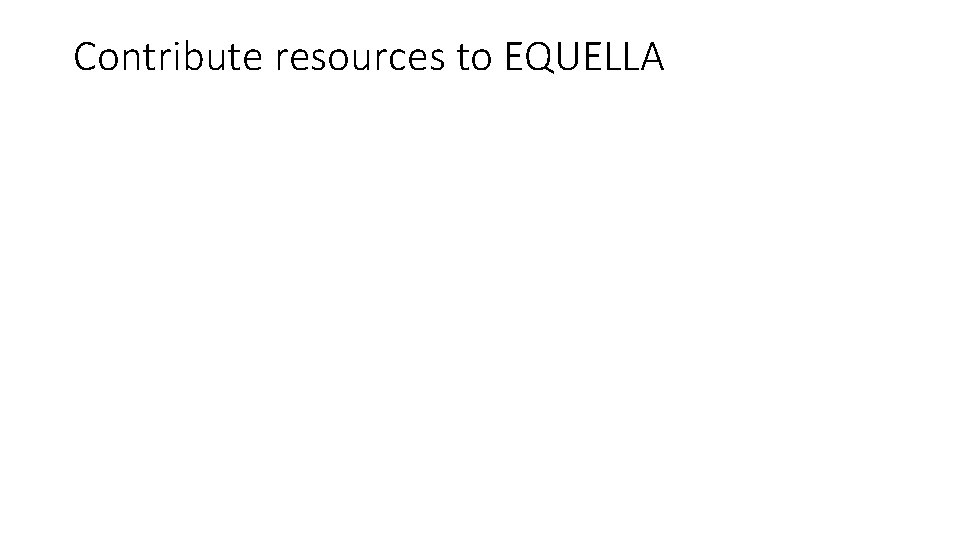 Contribute resources to EQUELLA 