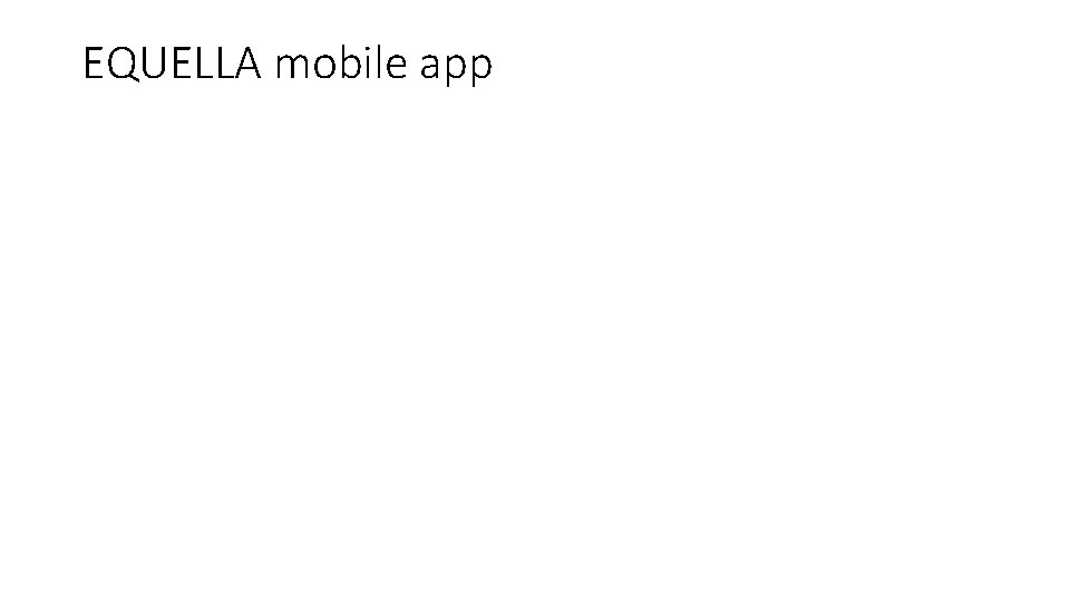 EQUELLA mobile app 