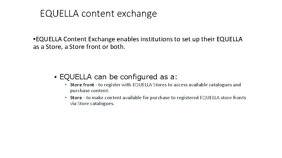 EQUELLA content exchange • EQUELLA Content Exchange enables institutions to set up their EQUELLA