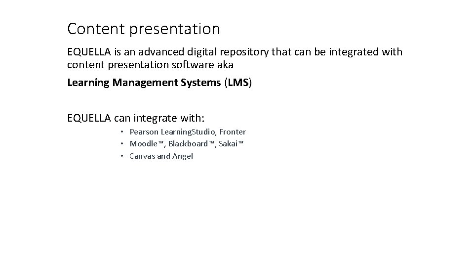 Content presentation EQUELLA is an advanced digital repository that can be integrated with content