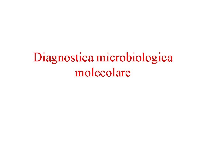 Diagnostica microbiologica molecolare 