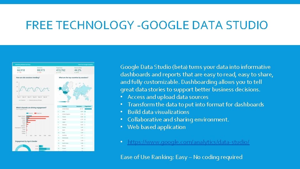 FREE TECHNOLOGY -GOOGLE DATA STUDIO Google Data Studio (beta) turns your data into informative