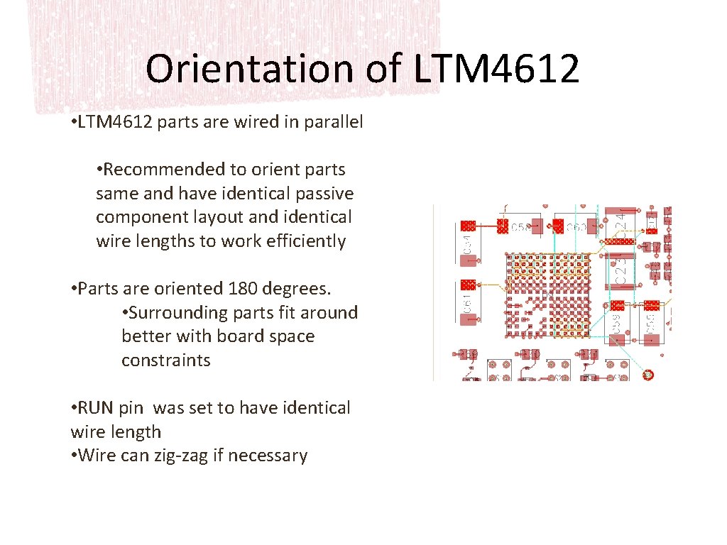 Orientation of LTM 4612 • LTM 4612 parts are wired in parallel • Recommended