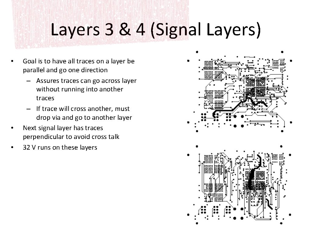 Layers 3 & 4 (Signal Layers) • • • Goal is to have all