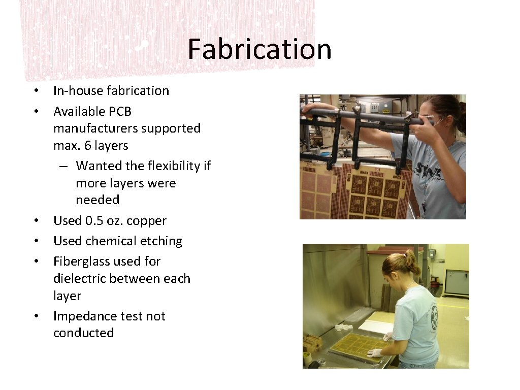 Fabrication • In-house fabrication • Available PCB manufacturers supported max. 6 layers – Wanted