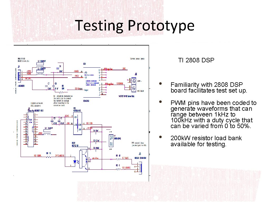 Testing Prototype TI 2808 DSP • • • Familiarity with 2808 DSP board facilitates