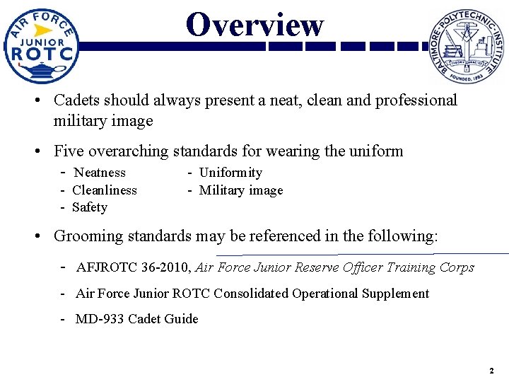 Overview • Cadets should always present a neat, clean and professional military image •