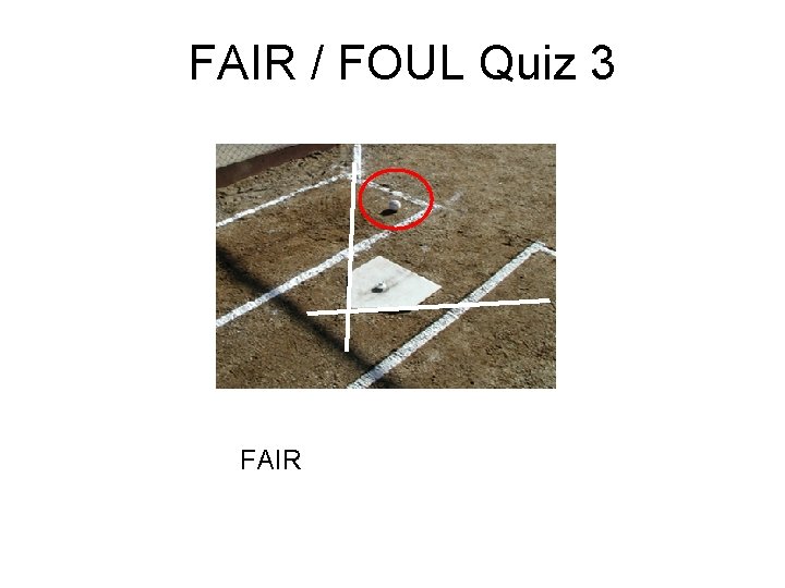 FAIR / FOUL Quiz 3 FAIR 