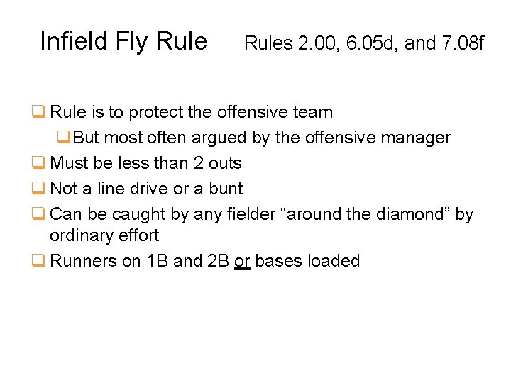 Infield Fly Rules 2. 00, 6. 05 d, and 7. 08 f q Rule