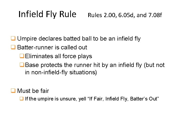 Infield Fly Rules 2. 00, 6. 05 d, and 7. 08 f q Umpire