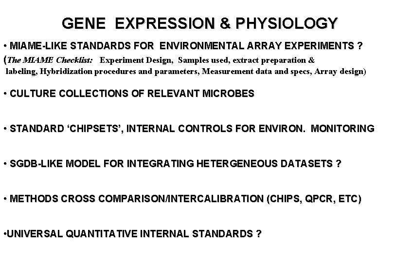 GENE EXPRESSION & PHYSIOLOGY • MIAME-LIKE STANDARDS FOR ENVIRONMENTAL ARRAY EXPERIMENTS ? (The MIAME