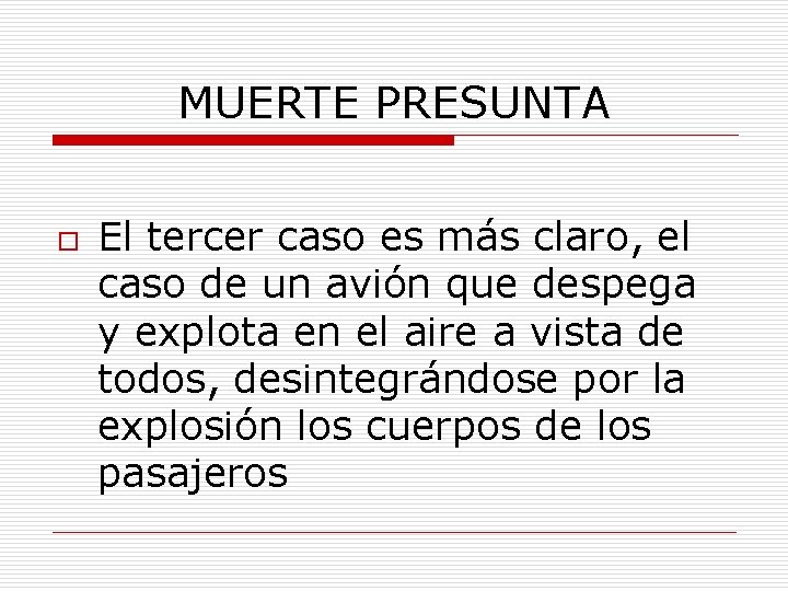 MUERTE PRESUNTA o El tercer caso es más claro, el caso de un avión