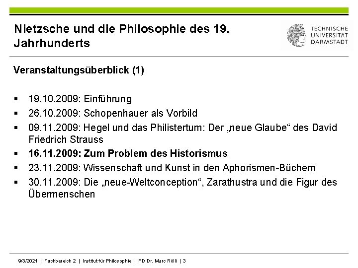 Nietzsche und die Philosophie des 19. Jahrhunderts Veranstaltungsüberblick (1) § § § 19. 10.