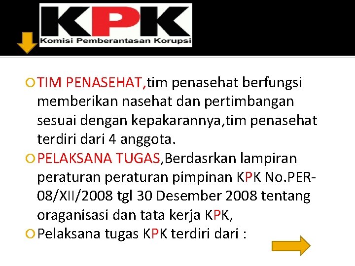  TIM PENASEHAT, tim penasehat berfungsi memberikan nasehat dan pertimbangan sesuai dengan kepakarannya, tim